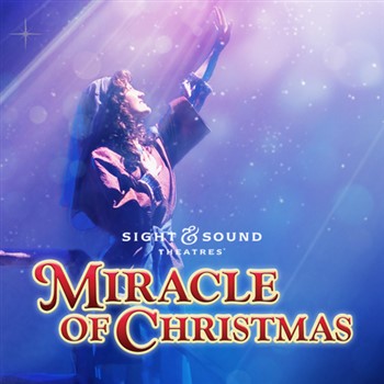Sight & Sound-Miracle of Christmas & Hometown 2023